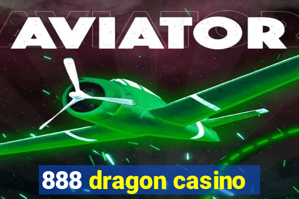 888 dragon casino