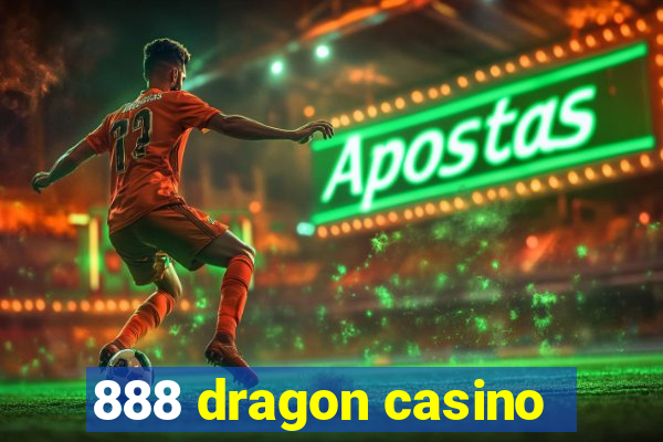 888 dragon casino