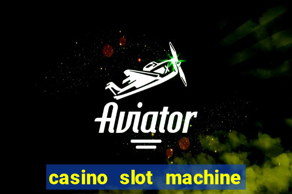 casino slot machine free game