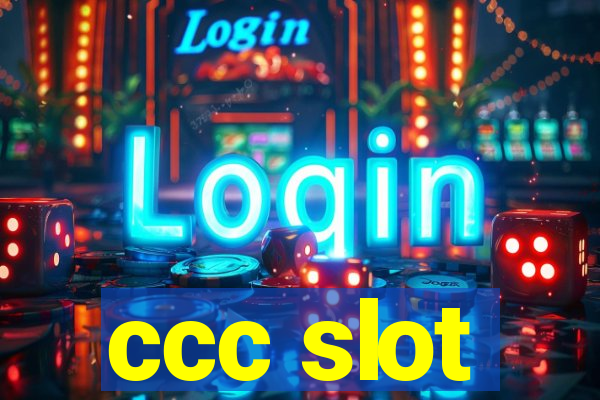 ccc slot