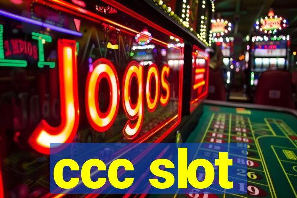 ccc slot