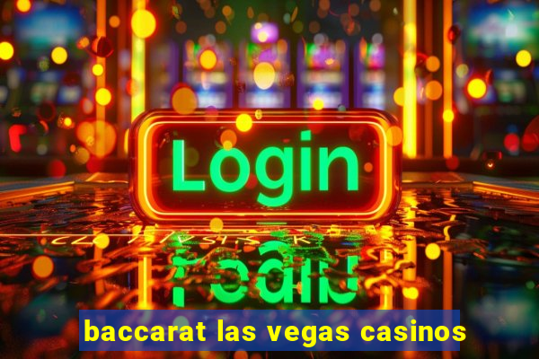 baccarat las vegas casinos