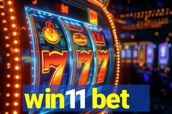 win11 bet