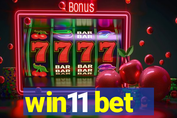 win11 bet