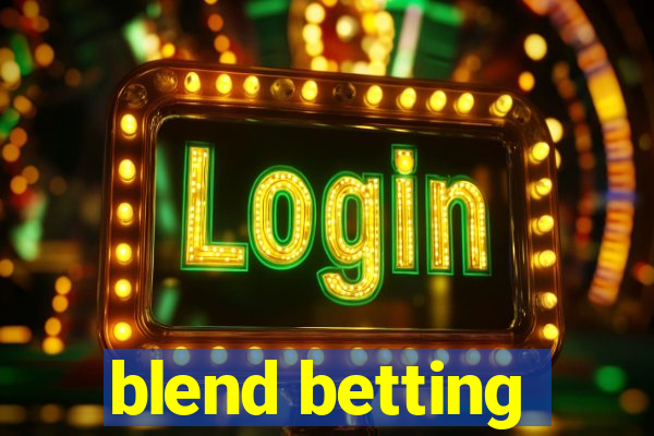 blend betting