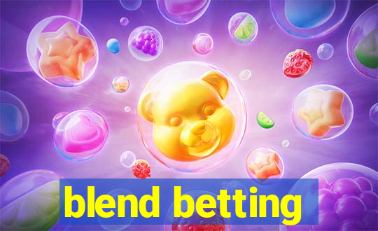 blend betting