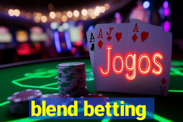 blend betting