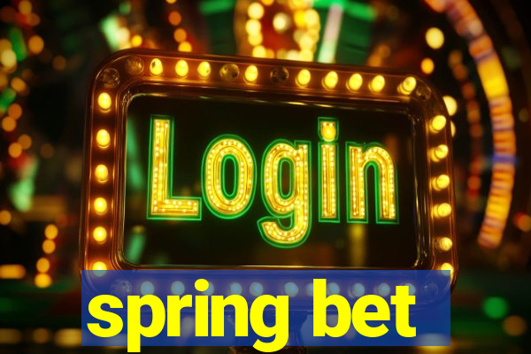 spring bet