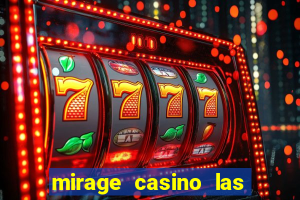 mirage casino las vegas nv