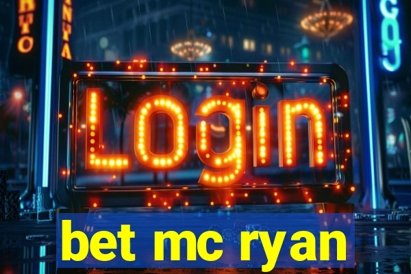 bet mc ryan