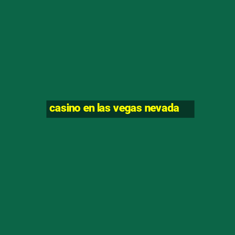 casino en las vegas nevada