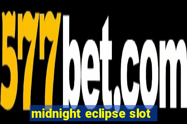 midnight eclipse slot