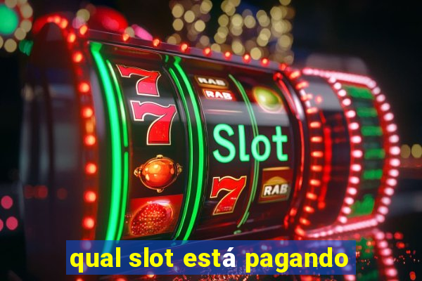 qual slot está pagando