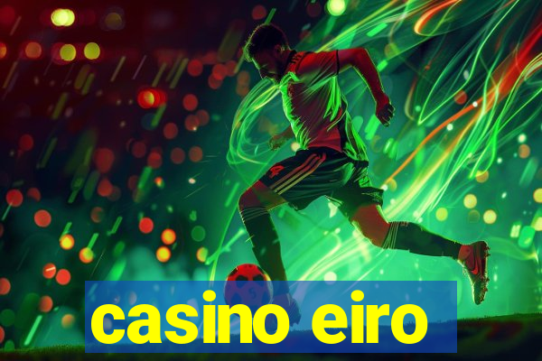 casino eiro