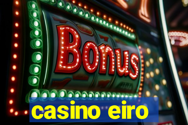 casino eiro