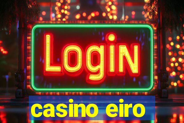 casino eiro