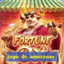 jogo do amazonas onde assistir