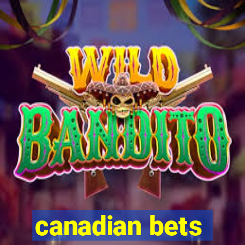 canadian bets