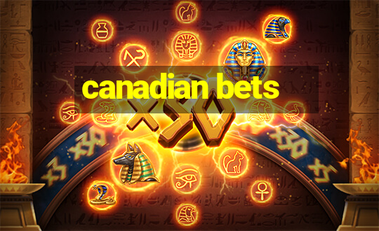 canadian bets