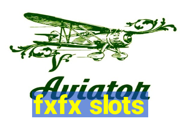 fxfx slots