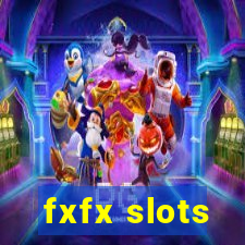 fxfx slots