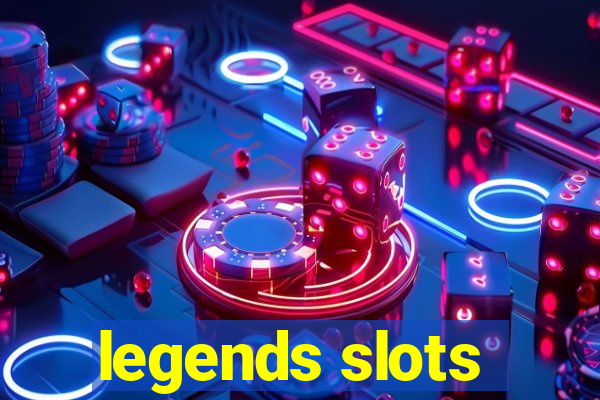 legends slots