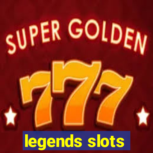 legends slots