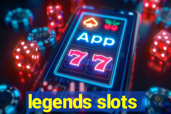 legends slots