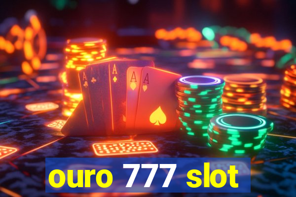 ouro 777 slot