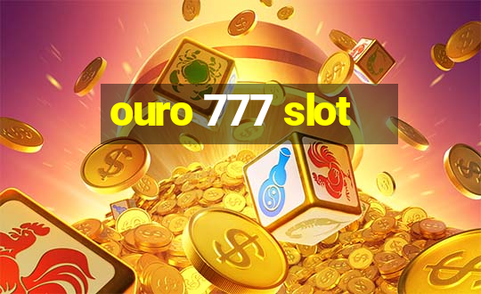 ouro 777 slot