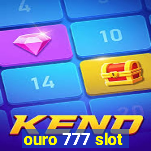 ouro 777 slot