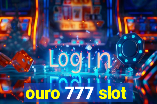 ouro 777 slot