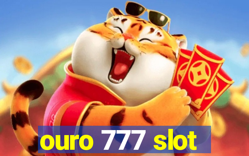 ouro 777 slot