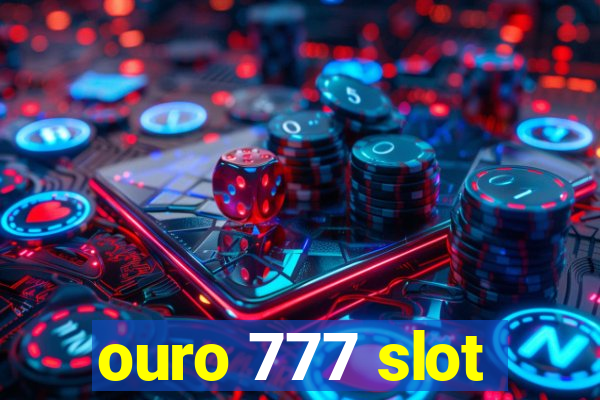 ouro 777 slot