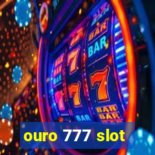 ouro 777 slot