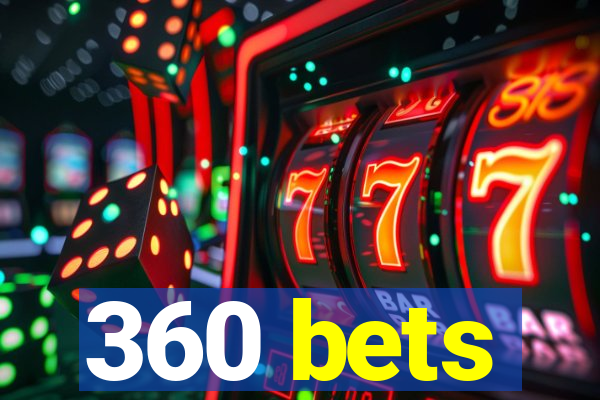 360 bets