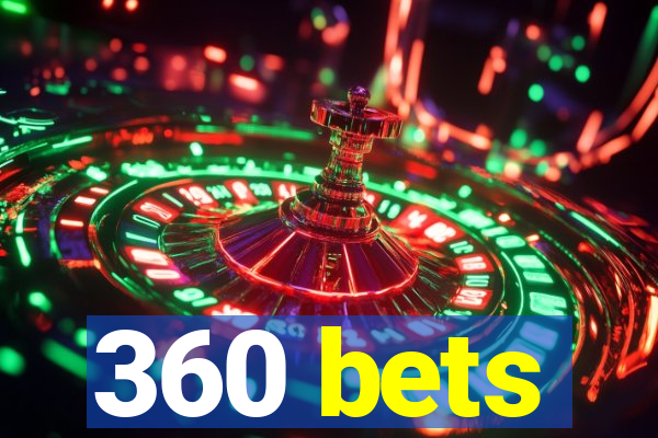 360 bets