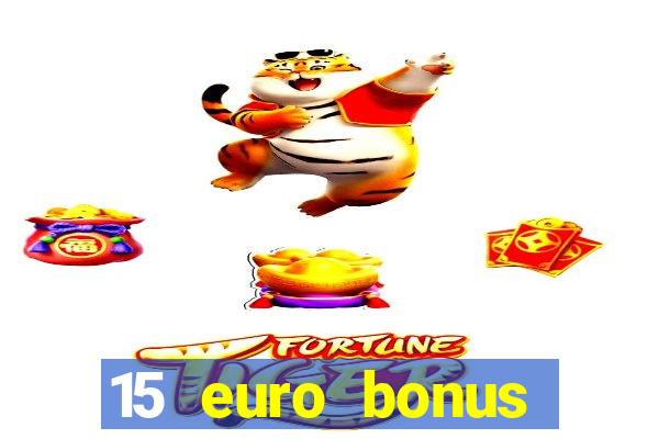 15 euro bonus casino ohne einzahlung