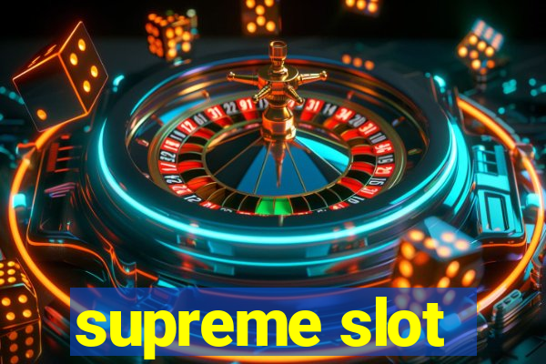 supreme slot