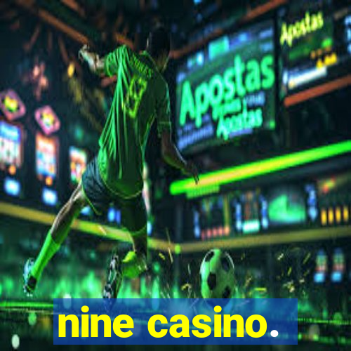 nine casino.