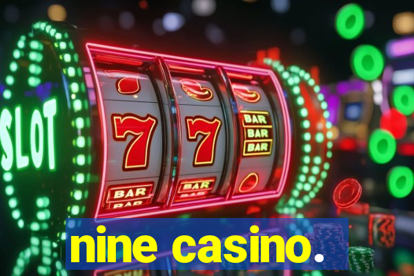 nine casino.