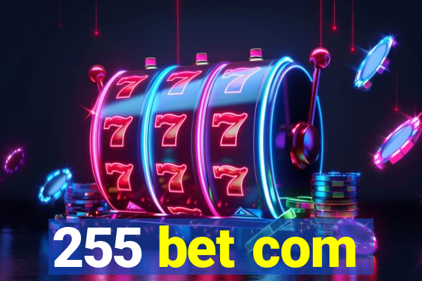 255 bet com