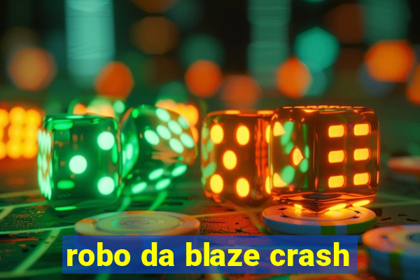 robo da blaze crash