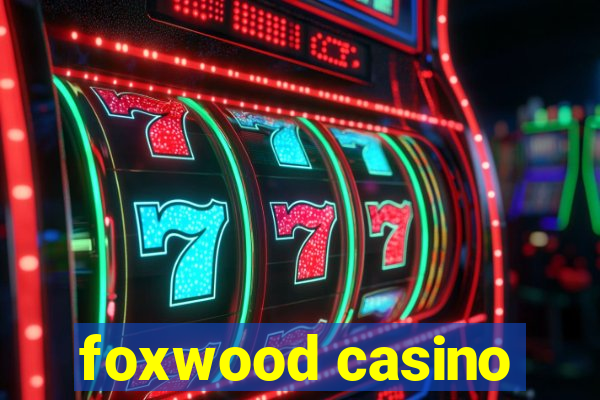 foxwood casino