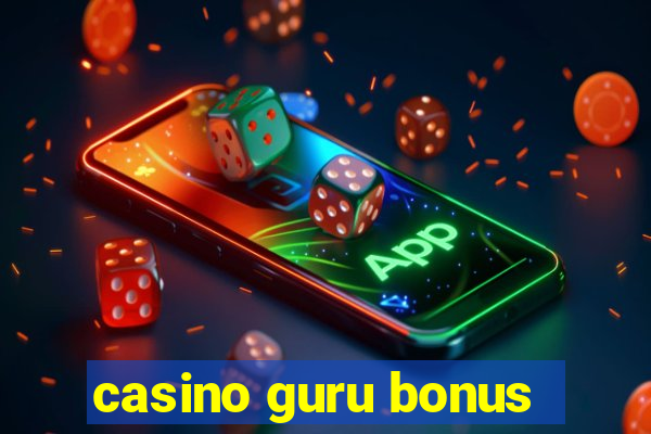 casino guru bonus