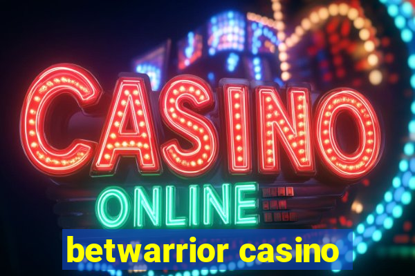 betwarrior casino