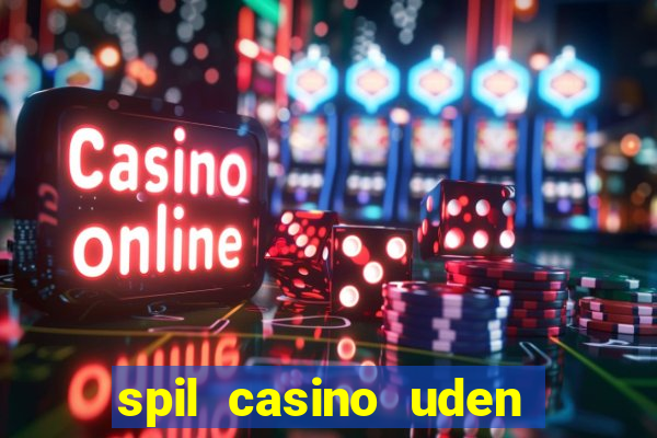 spil casino uden om rofus