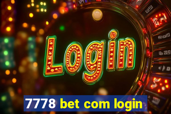 7778 bet com login