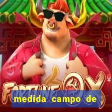 medida campo de futebol oficial