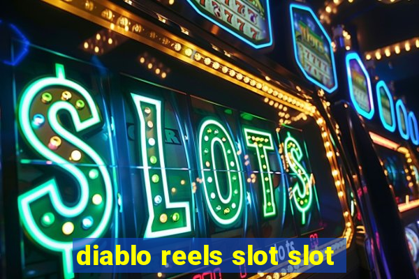 diablo reels slot slot